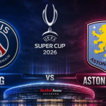 PSG vs Aston Villa: Duel Panas UEFA Super Cup 2026, Siapa Juara Sejati?